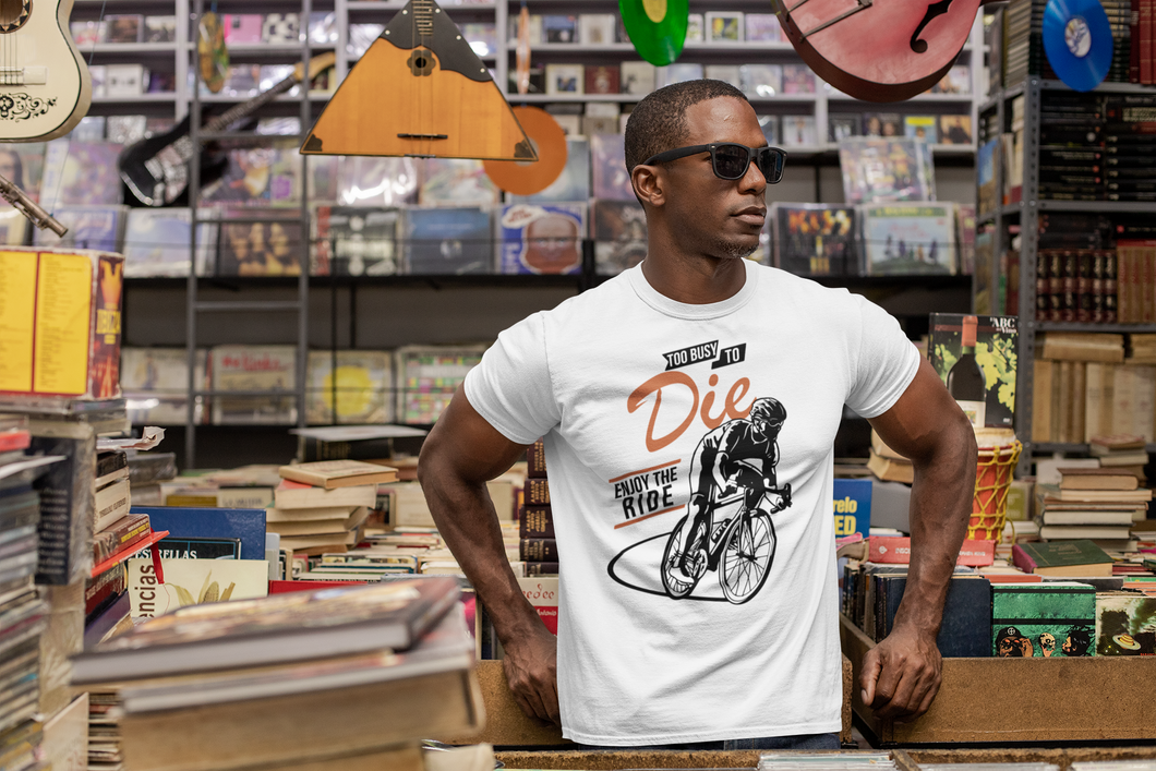 Too Busy To Die Cycle Tee